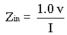 Z sub in equals 1 volt over I