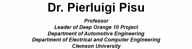 Dr. Pierluigi Pisu Professor Leader of Deep Orange 10 Project Department of Automotive Engineering Department of Electrical and Computer Engineering Clemson University